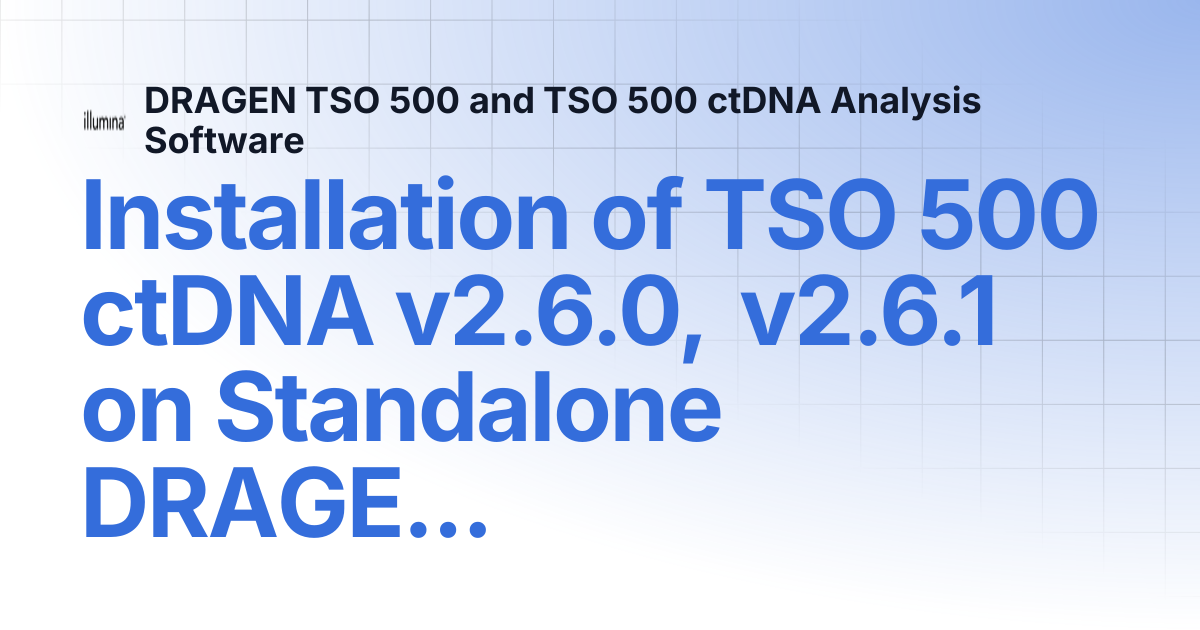 Installation of TSO 500 ctDNA v2.6.0, v2.6.1 on Standalone DRAGEN ...