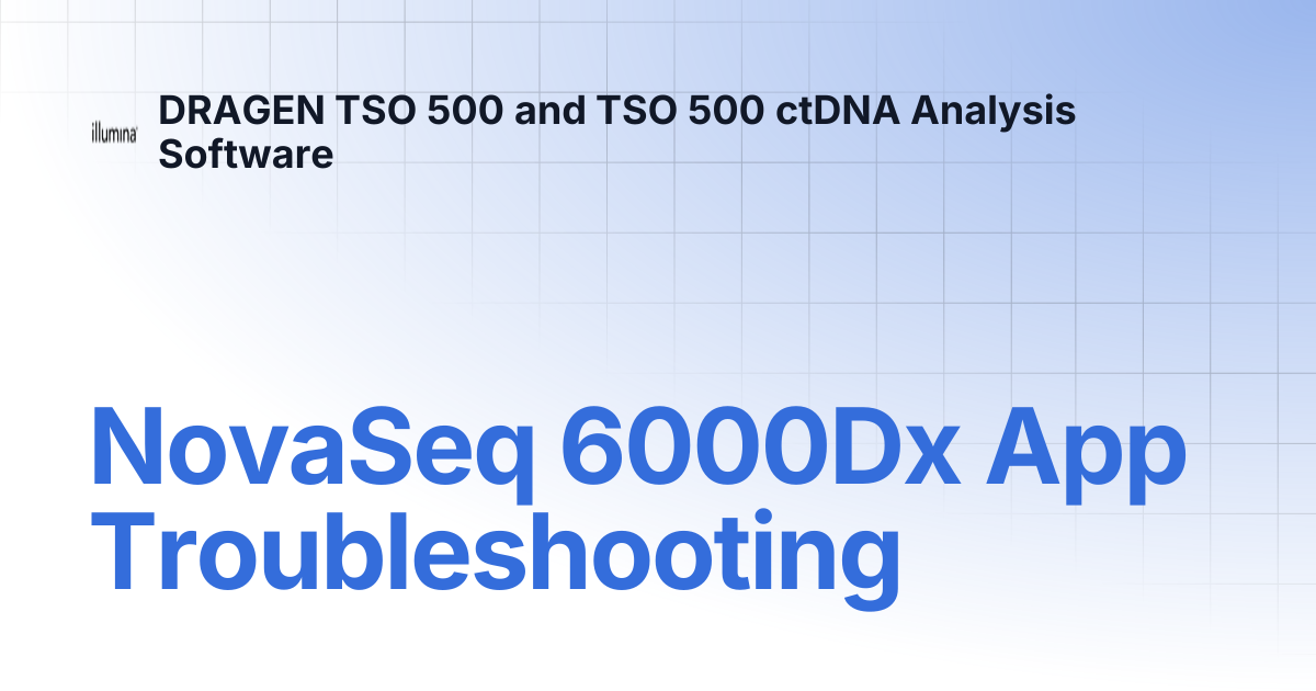 NovaSeq 6000Dx App Troubleshooting | DRAGEN TSO 500 and TSO 500 ctDNA ...