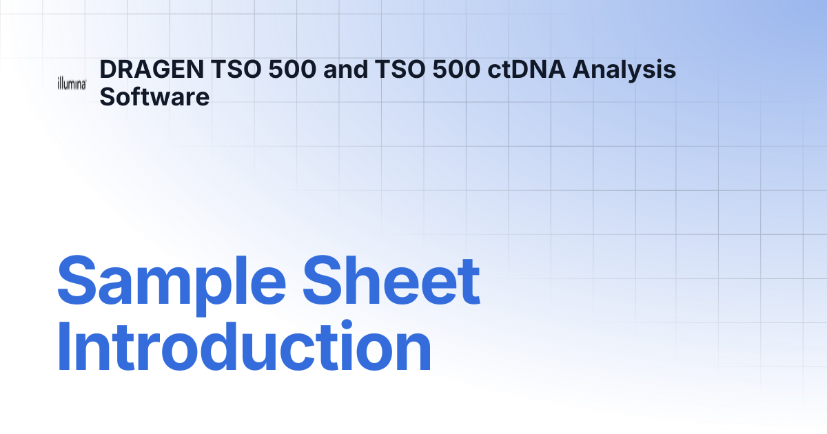 Sample Sheet Introduction | DRAGEN TSO 500 and TSO 500 ctDNA Analysis ...