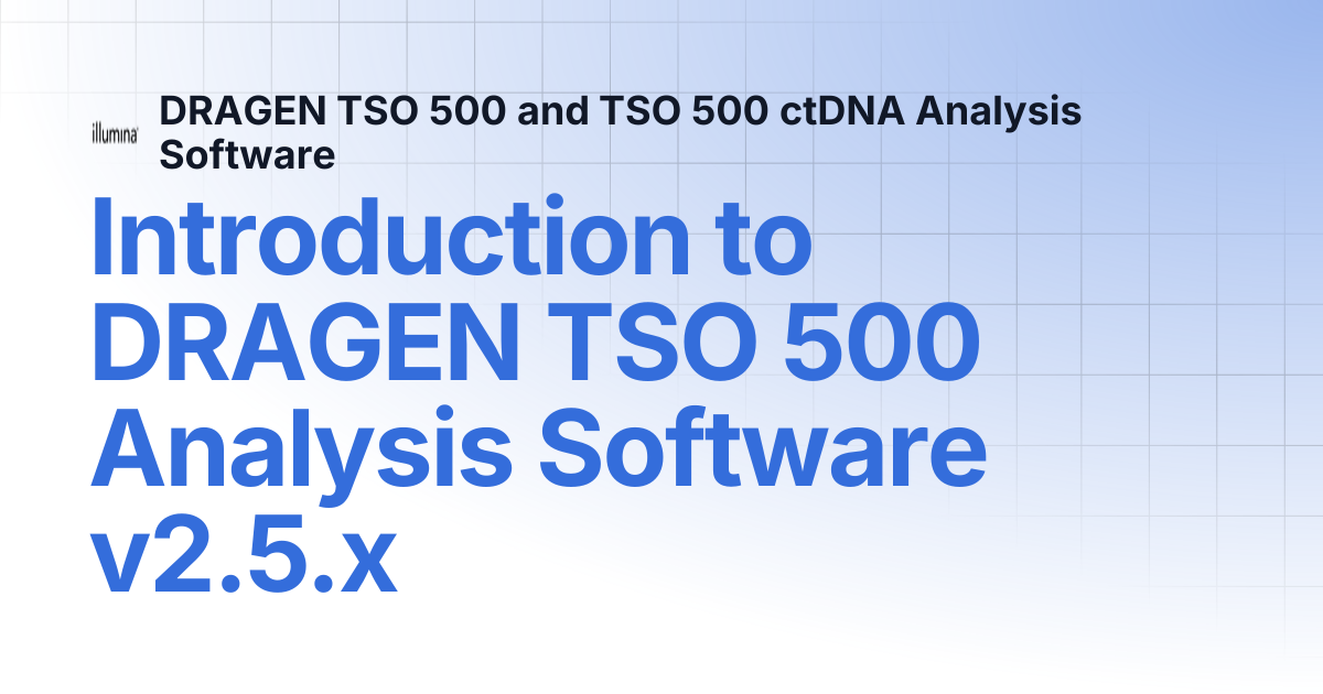 Introduction to DRAGEN TSO 500 Analysis Software v2.5.x | DRAGEN TSO ...
