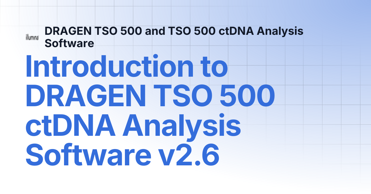 Introduction to DRAGEN TSO 500 ctDNA Analysis Software v2.6 | DRAGEN ...